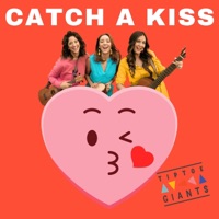 Catch a Kiss - Single - Tiptoe Giants