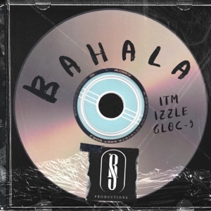 BAHALA (feat. Izzle, ITM & Gloc 9) - Single