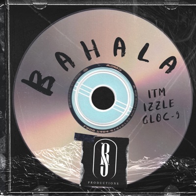 BAHALA (feat. Izzle, ITM & Gloc 9) - Single