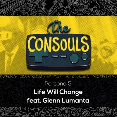 Life Will Change (Persona 5) (feat. Glenn Lumanta) - Single