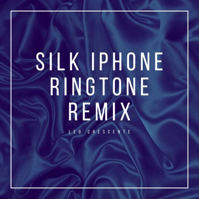 Silk iPhone Ringtone (Remix) - Leo Crescente | Shazam