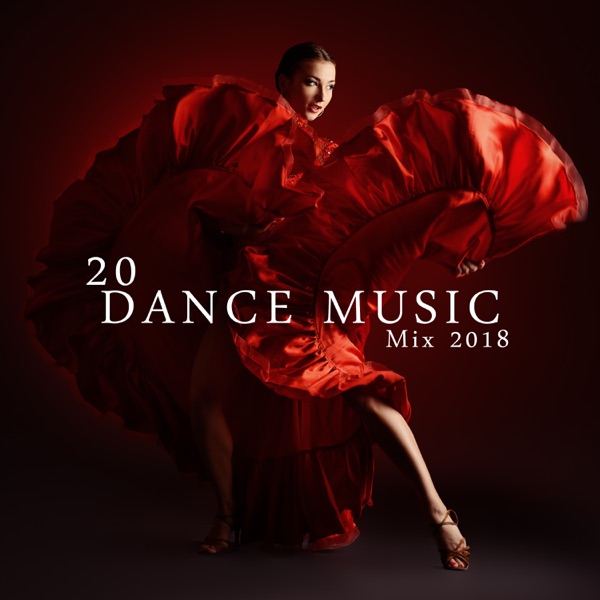 20 Dance Music Mix 2018: Party Songs All Night Long
