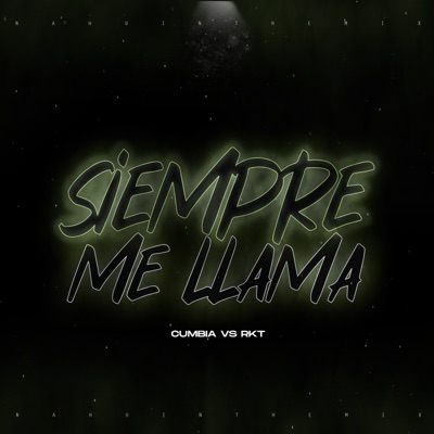 Siempre Me Llama (Cumbia Vs. Rkt) [Remix] - Single