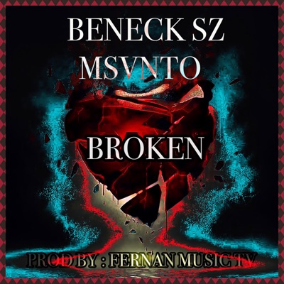 Broken (feat. Msvnto & Beneck Sz) - Single