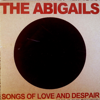 Songs of Love & Despair - The Abigails