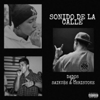 Sonido de la Calle (feat. The Saikush & christoke) - Single - Dados