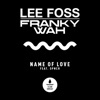 Lee Foss & MK - Name of Love (feat. SPNCR)