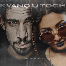 Kyanq U Togh (feat. D'Litte) A. Chilla