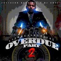 Over Due, Pt. 2 - Itz Presidential