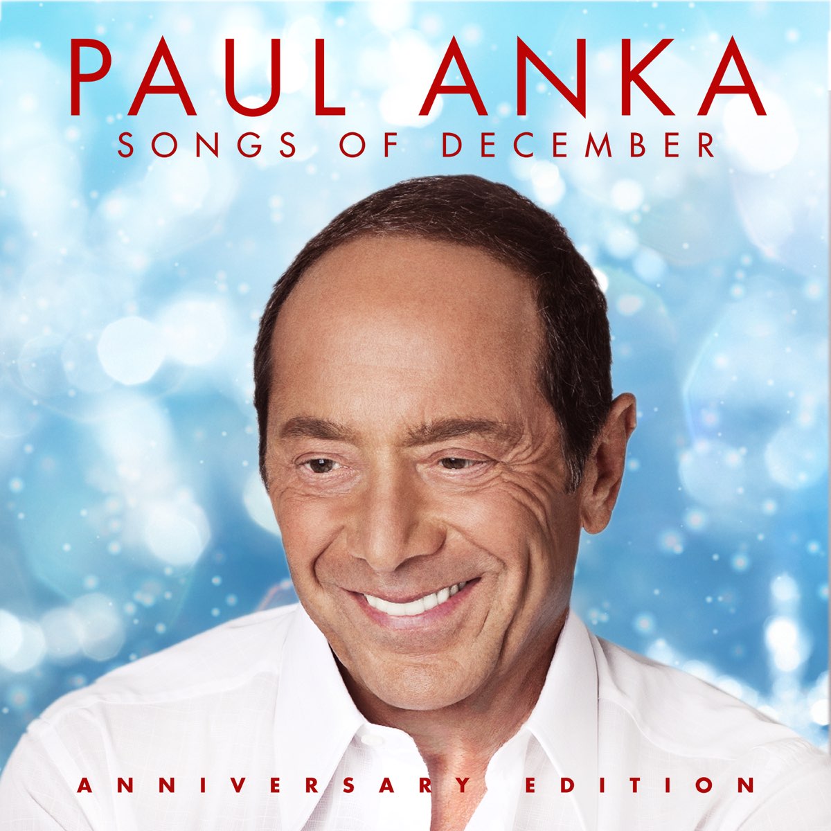 Songs of December (Anniversary Edition) - Album by Paul Anka - Apple Music