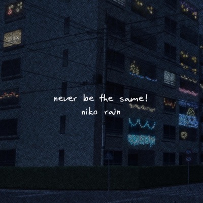 never be the same! - Single