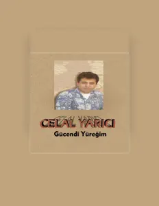 收听 Celal Yarici、观看音乐视频、阅读小传、查看巡演日期等 ！