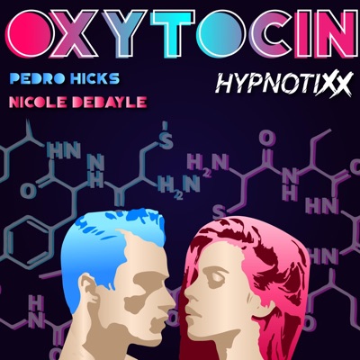 Oxytocin (feat. Pedro Hicks & Nicole Debayle) - Single