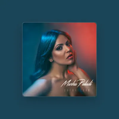 Listen to Masha Paladi, watch music videos, read bio, see tour dates & more!