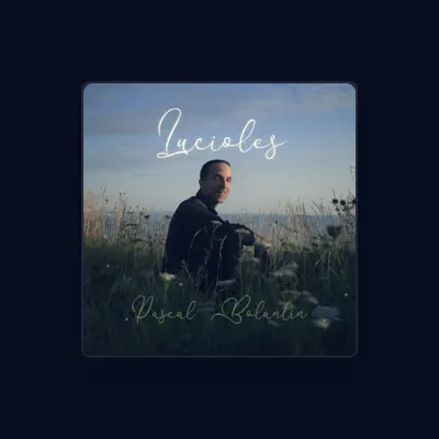 Listen to Pascal Bolantin, watch music videos, read bio, see tour dates & more!