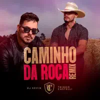Caminho da Roça — Thiago Castelli & DJ Kevin