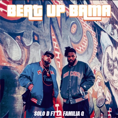 Beat Up Bama (feat. SoLo D & La Familia Q) - Single