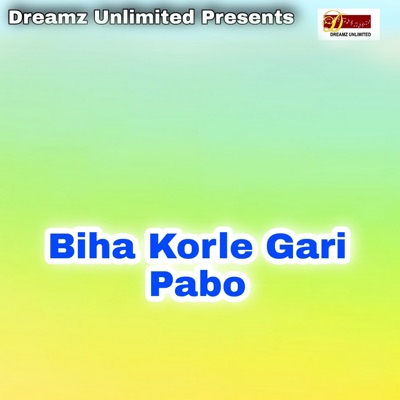 Biha Korle Gari Pabo - Single