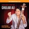 Greatest Hits of Ghulam Ali ' Supreme Collection '