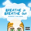 breathe in, breathe out (feat. Evan Neptune) - Single