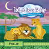 Lull-A-Bye Baby: Praise (Instrumental Worship Melodies) - Lull-A-Bye Baby