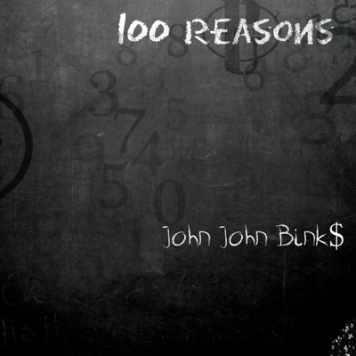 100 Reasons (feat. John John Bink$) - Single