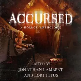 Accursed: A Horror Anthology (Unabridged)