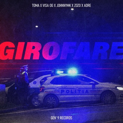 Girofare (feat. TOMA, JohnnyMK, ZoZo & Adre) - Single