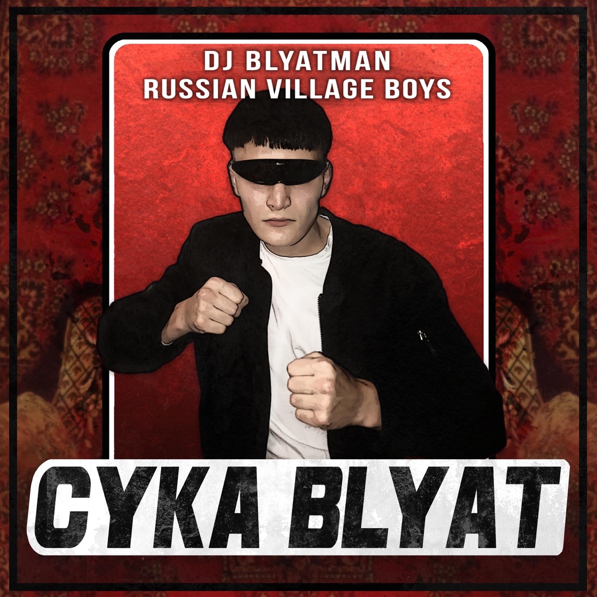 Cyka Blyat - Single - Album van DJ Blyatman & Russian Village Boys - Apple  Music