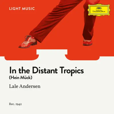 In the Distant Tropics (Hein Mück) - Single - Lale Andersen