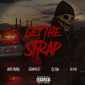 Get the Strap (feat. Casanova, 6ix9ine & 50 Cent)
