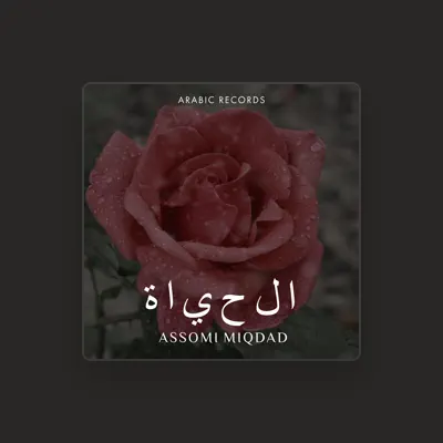 Listen to Assomi Miqdad, watch music videos, read bio, see tour dates & more!