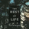 The Rest of Life - Justin Byrne