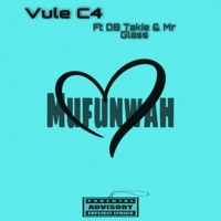 Mufunwah (feat. DB Takie & Mr Glass) - Single - Vule C4