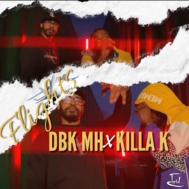Flights (feat. DBK MH) KILLA K DBK