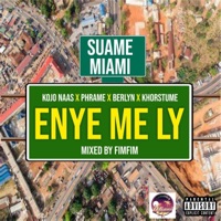 ENYE ME LY (feat. PHRAME, BERLYN & KHORSTUME) - Single - Kojo Naas