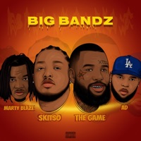 Big Bandz (feat. The Game, AD & Marty Blaze) - Single - Skitso