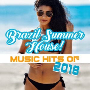 Brazil Summer House! Music Hits of 2018, Ritmos Latinos de Club Caliente, Copacabana Café, Relax del Mar, Fitness Centre Music