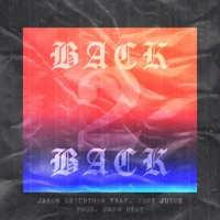 Back 2 Back (feat. Just Juice) - Single - Jakob Leichtman