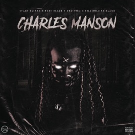 Charles Manson (feat. Stain Blixky, Dbo Ymm & Billionaire Black) Boss Blaze