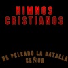 Himnos Cristianos - He Peleado la Batalla Señor