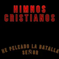 He Peleado la Batalla Señor