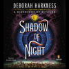 Shadow of Night: A Novel (Unabridged) - Deborah Harkness