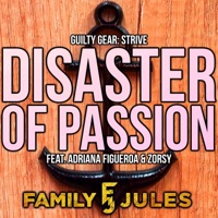 Disaster of Passion (feat. Adriana Figueroa & Zorsy) - Single - FamilyJules