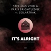 It's Alright (Sterling Void & Paris Brightlege vs. Solartrak) - EP