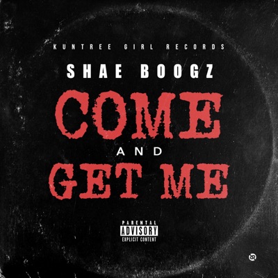 Come and Get Me (feat. Shae Boogz) - Single
