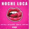Noche Loca - DJ ACIZ, Kory Cruz, Eric villa, Fer valencia & Cesar Ch. new Single