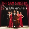 The Sam Singers - Come Fly with Me