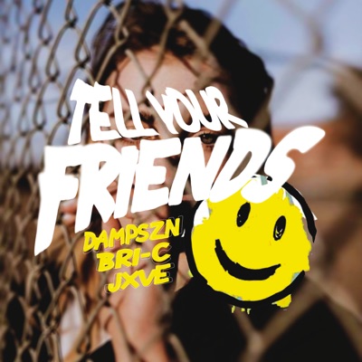 Tell Your Friends - Single