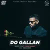 Garry Sandhu - Do Gallan (Let's Talk)